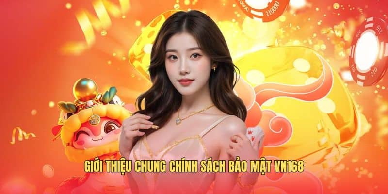 gioi-thieu-chung-chinh-sach-bao-mat-vn168