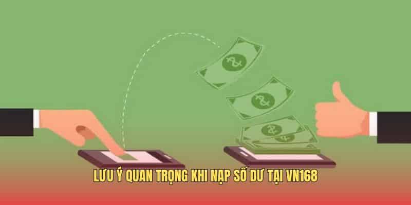 luu-y-quan-trong-khi-nap-so-du-tai-vn168