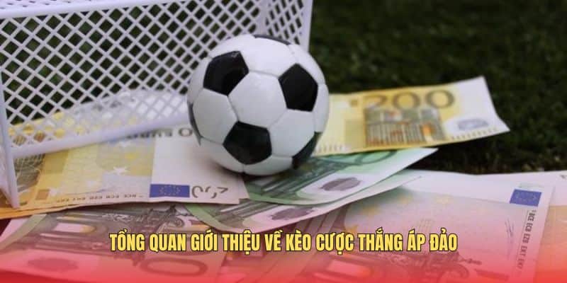 tong-quan-ve-keo-cuoc-thang-ap-dao-2
