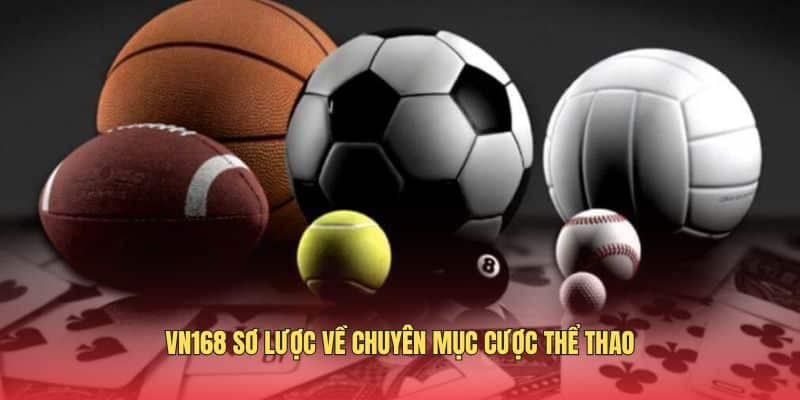 VN168 sơ lược về chuyên mục cược thể thao